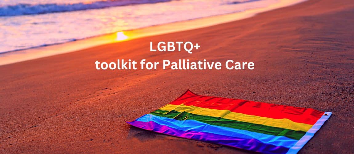 LGBTQ+ Health and Palliative Care toolkit