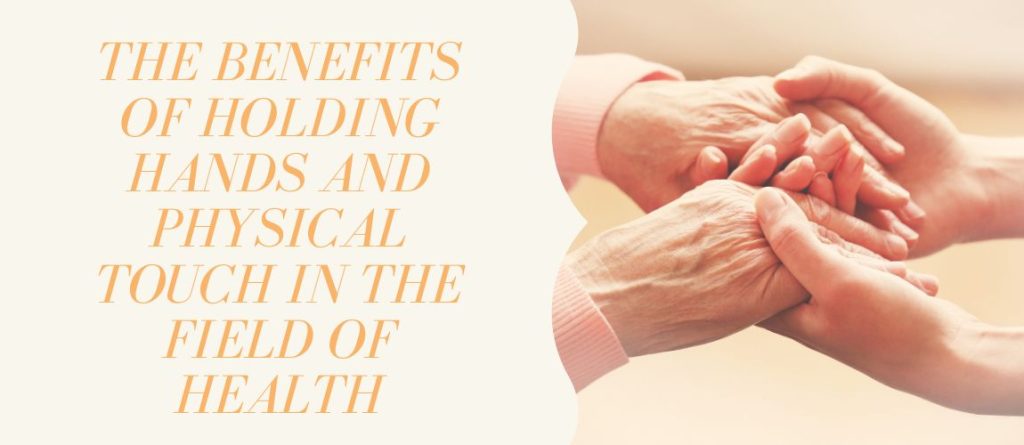 Benefits of physical touch in the field of health